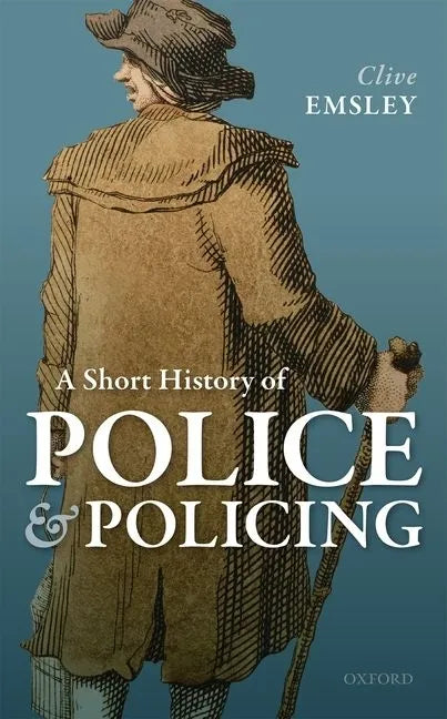 A Short History of Police and Policing - Hardcover