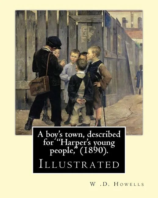 A boy's town, described for 