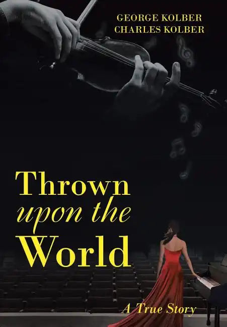 Thrown Upon the World: A True Story - Hardcover