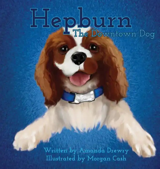 Hepburn The Downtown Dog - Hardcover