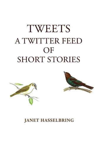 Tweets, A Twitter Feed of Short Stories - Paperback