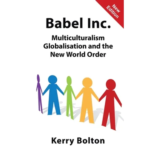 Babel Inc.: Multiculturalism, Globalisation and the New World Order. - Hardcover