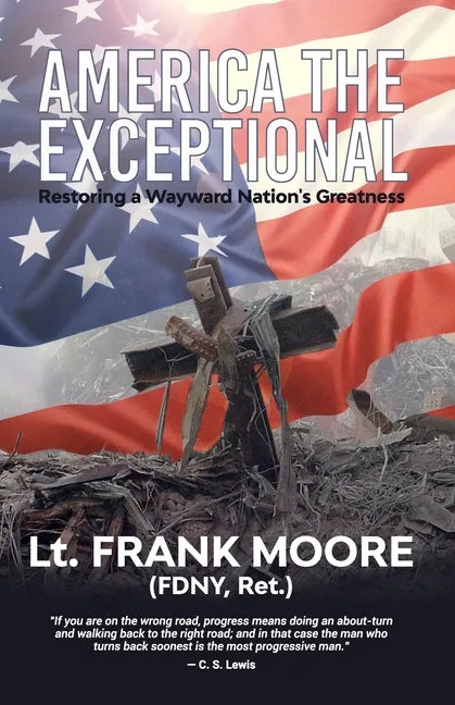 America The Exceptional: Restoring a Wayward Nation's Greatness - Paperback