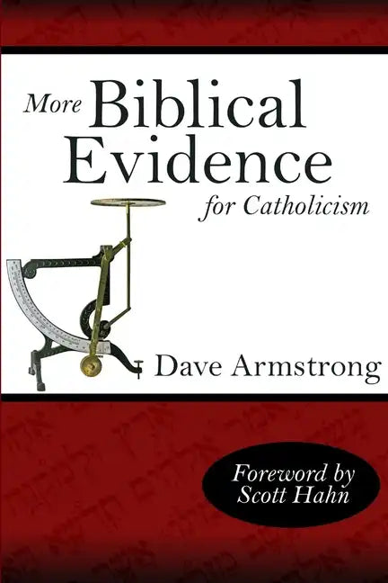 More Biblical Evidence For Catholicism - Paperback
