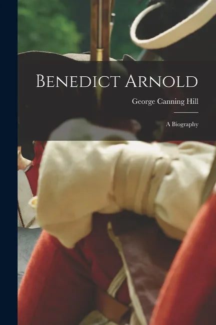 Benedict Arnold: a Biography - Paperback
