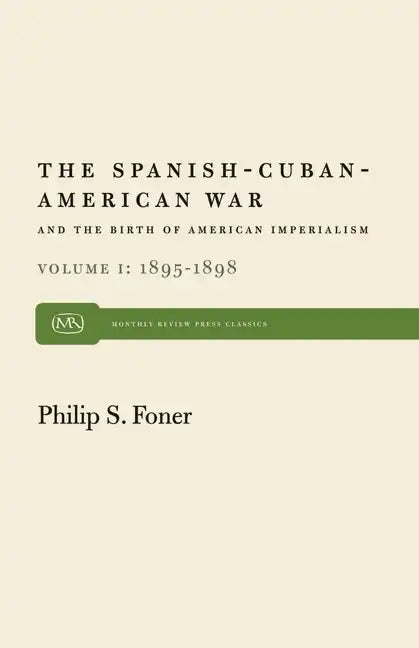 The Spanish-Cuban-American War and the Birth of American Imperialism Vol. 1: 1895-1898 - Paperback