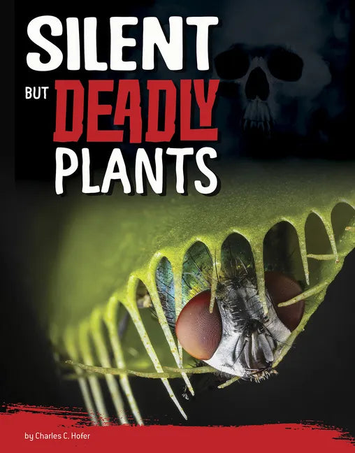 Silent But Deadly Plants - Hardcover