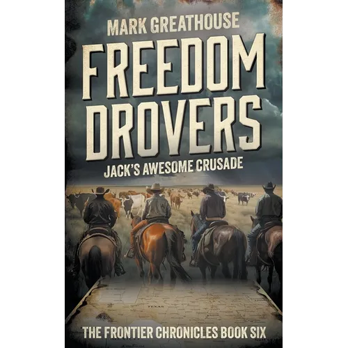 Freedom Drovers: Jack's Awesome Crusade - Paperback