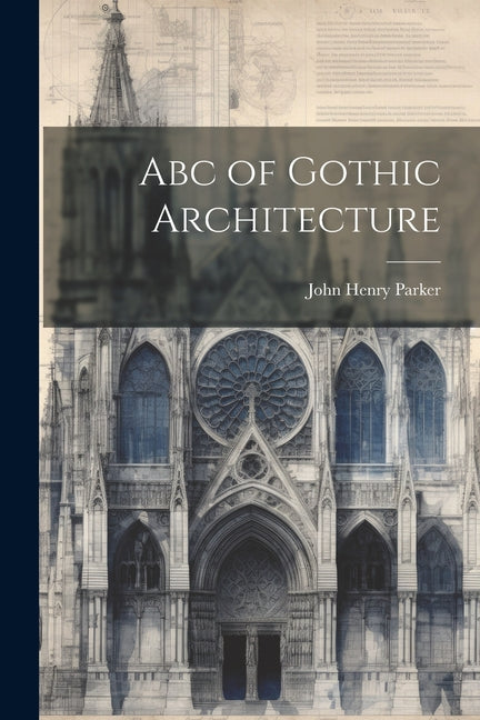 Abc of Gothic Architecture - Paperback