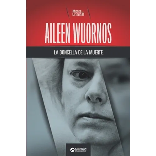 Aileen Wuornos, la doncella de la muerte - Paperback