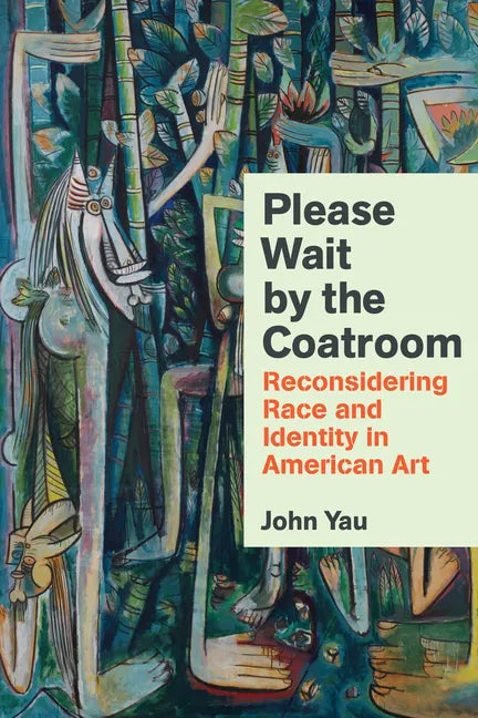 Please Wait by the Coatroom: Reconsidering Race and Identity in American Art - Hardcover