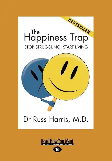 The Happiness Trap (Large Print 16pt) - Paperback