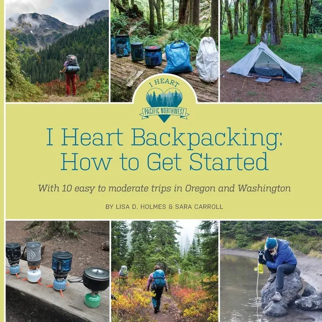 I Heart Backpacking: How to Get Started - Paperback
