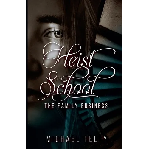 Heist School, The Family Business - Paperback