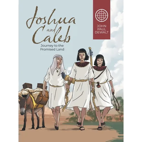 Joshua and Caleb: Journey to the Promised Land - Hardcover