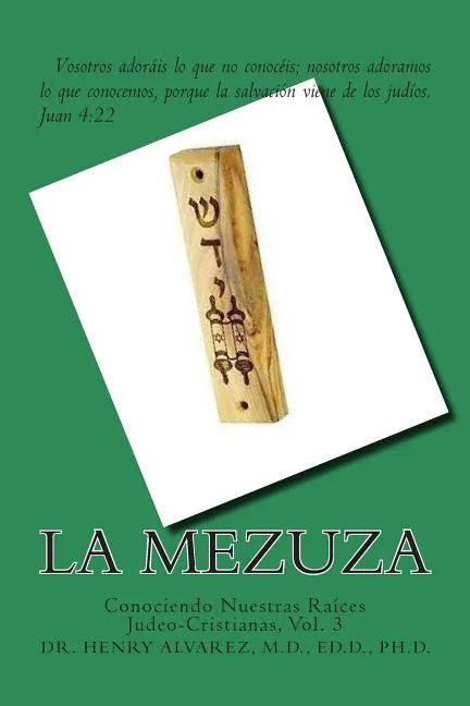 La Mezuza: Conociendo Nuestras Raíces Judeo-Cristianas, Vol. 3 - Paperback