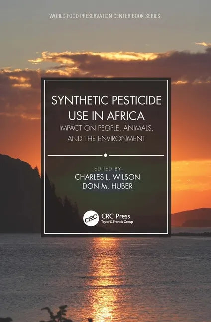 Synthetic Pesticide Use in Africa: Impact on People, Animals, and the Environment - Paperback
