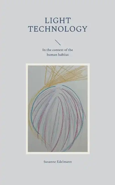 Light Technology: In the context of the human habitat - Paperback