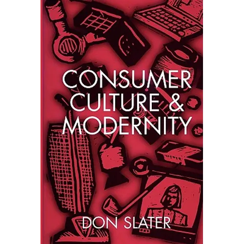 Consumer Culture and Modernity