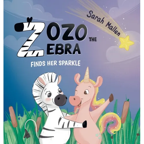 Zozo the Zebra Finds her Sparkle - Hardcover