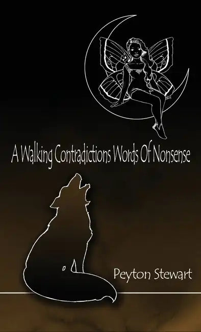 A Walking Contradictions Words Of Nonsense - Hardcover