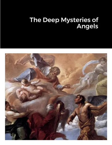 The Deep Mysteries of Angels - Paperback