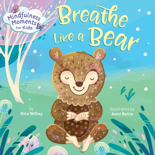 Mindfulness Moments for Kids: Breathe Like a Bear - Board Book