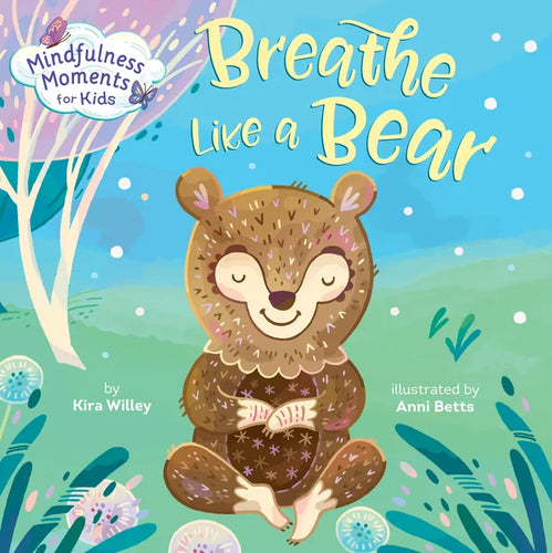 Mindfulness Moments for Kids: Breathe Like a Bear - Board Book
