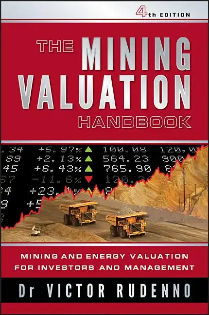 The Mining Valuation Handbook 4e: Mining and Energy Valuation for Investors and Management - Paperback