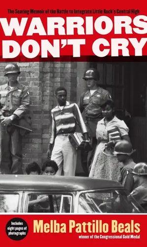 Warriors Don't Cry: The Searing Memoir of the Battle to Integrate Little Rock's Central High - Paperback