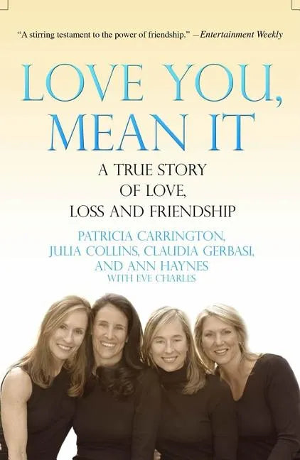 Love You, Mean It: A True Story of Love, Loss, and Friendship - Paperback