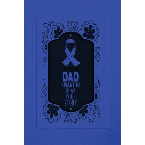 Dad, I Want to Hear Your Story: A Father's Guided Journal To Share His Life & His Love - Paperback