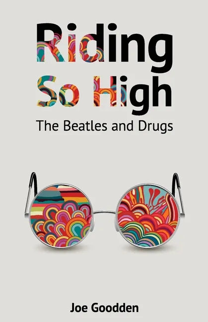 Riding So High: The Beatles and Drugs - Paperback