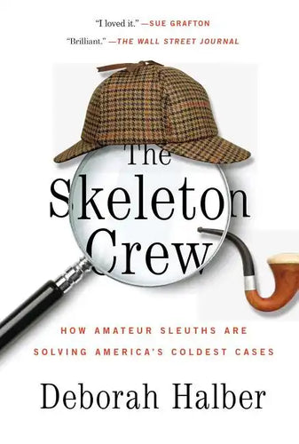 The Skeleton Crew: How Amateur Sleuths Are Solving America's Coldest Cases - Paperback