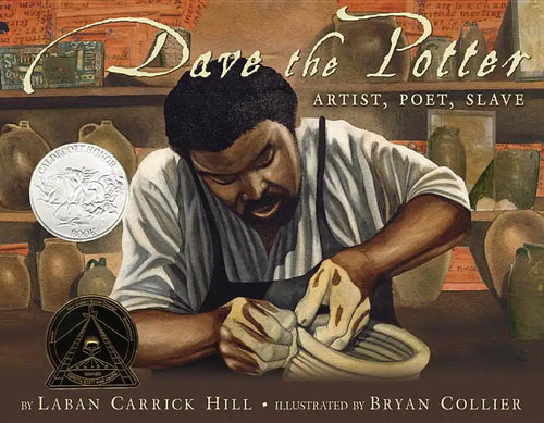 Dave the Potter (Caldecott Honor Book): Artist, Poet, Slave - Hardcover