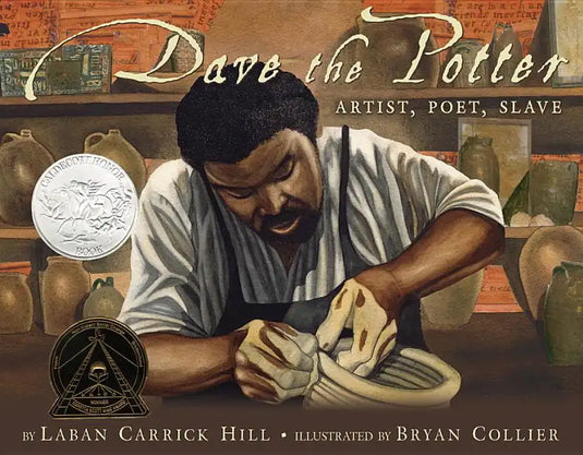 Dave the Potter (Caldecott Honor Book): Artist, Poet, Slave - Hardcover