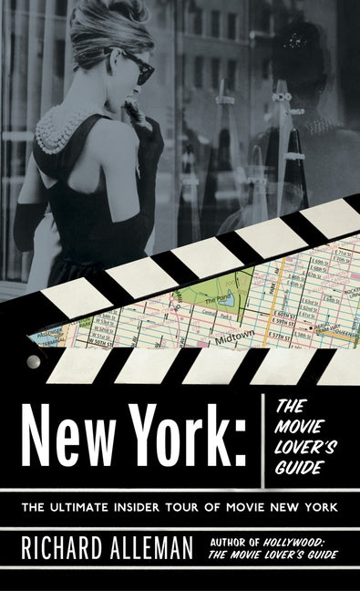 New York: The Movie Lover's Guide: The Ultimate Insider Tour of Movie New York - Paperback