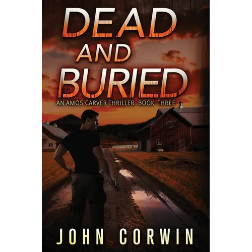 Dead and Buried: A Thriller - Paperback