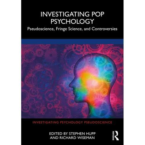 Investigating Pop Psychology: Pseudoscience, Fringe Science, and Controversies - Paperback