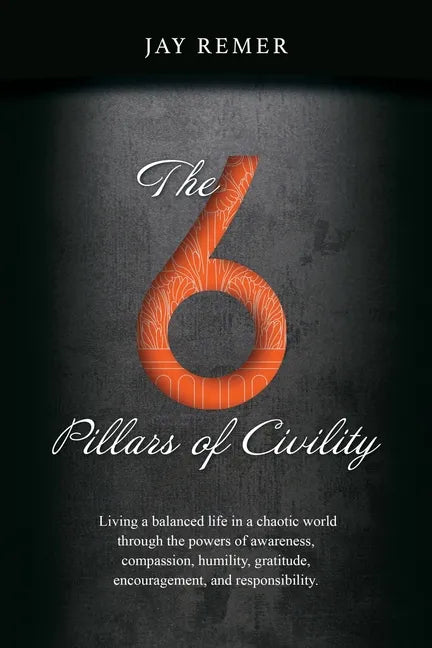 The 6 Pillars of Civility - Paperback