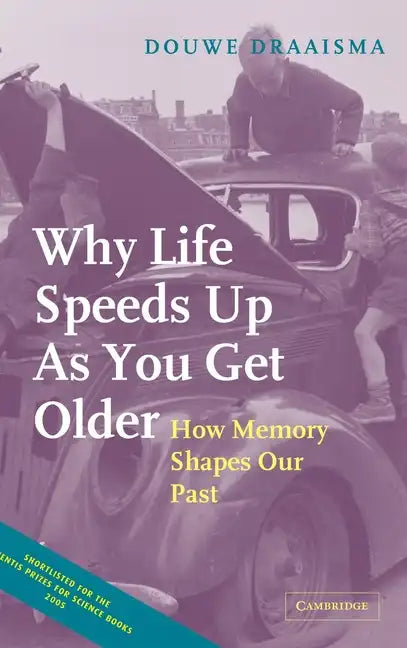 Why Life Speeds Up As You Get Older - Hardcover