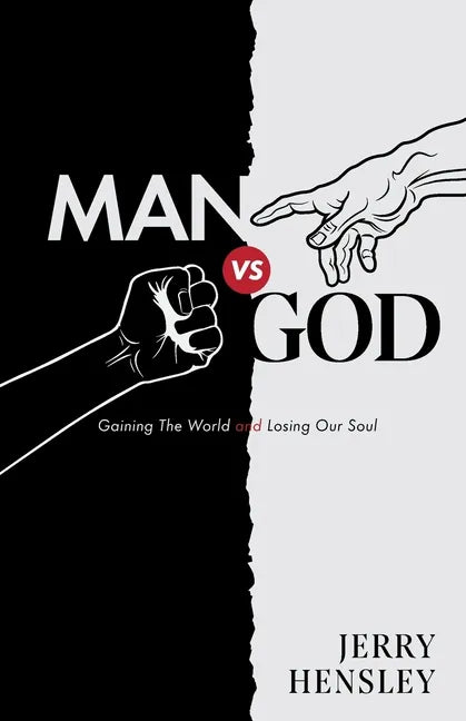 Man vs. God: Gaining The World and Losing Our Soul - Paperback