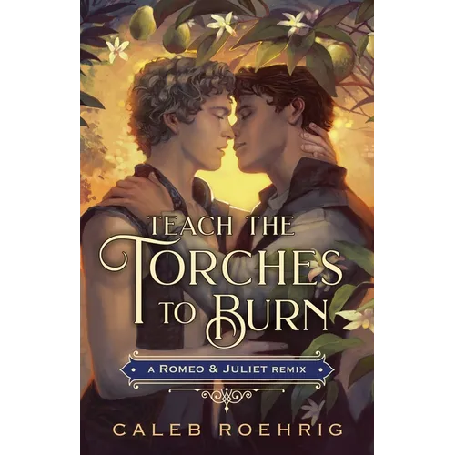 Teach the Torches to Burn: A Romeo & Juliet Remix - Paperback