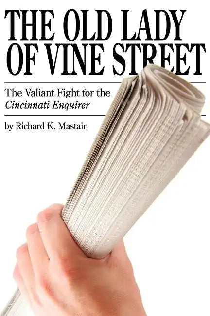 The Old Lady of Vine Street: The Valiant Fight for the Cincinnati Enquirer - Paperback