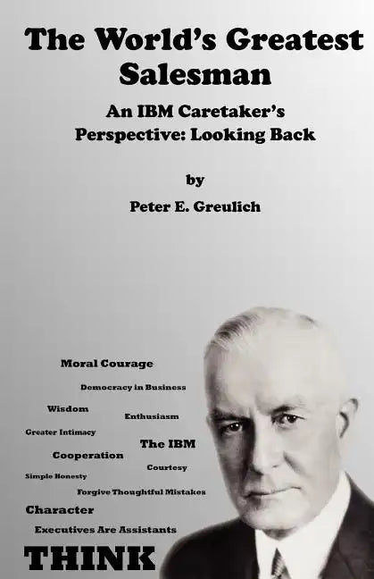 The World's Greatest Salesman: An IBM Caretaker's Perspective: Looking Back - Paperback