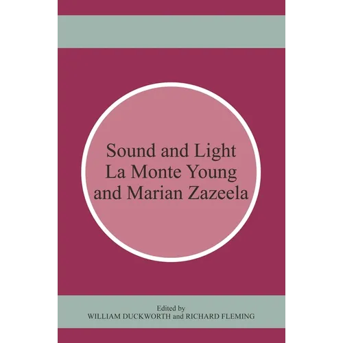Sound and Light: La Monte Young and Marian Zazeela - Paperback
