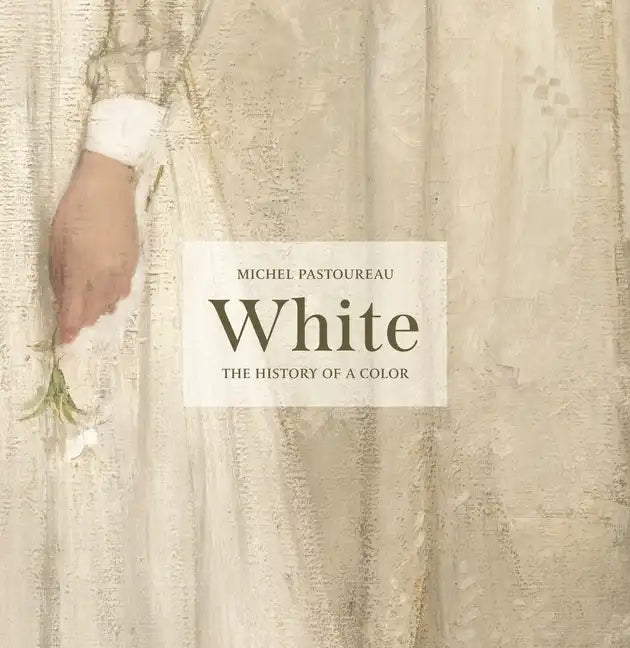 White: The History of a Color - Hardcover