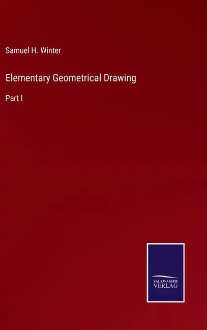 Elementary Geometrical Drawing: Part I - Hardcover