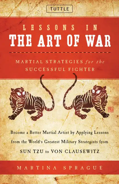 Lessons in the Art of War: Martial Strategies for the Successful Fighter - Hardcover