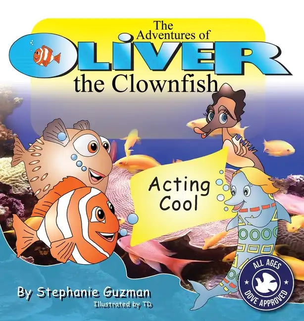 The Adventures of Oliver the Clownfish: Acting Cool - Hardcover